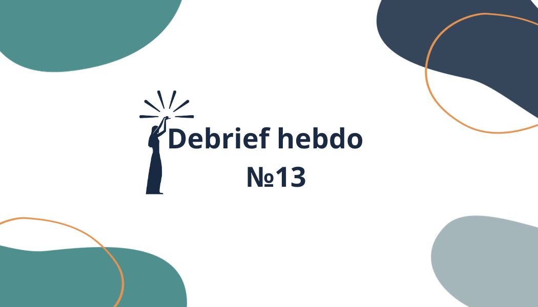 Débrief Hebdo № 13