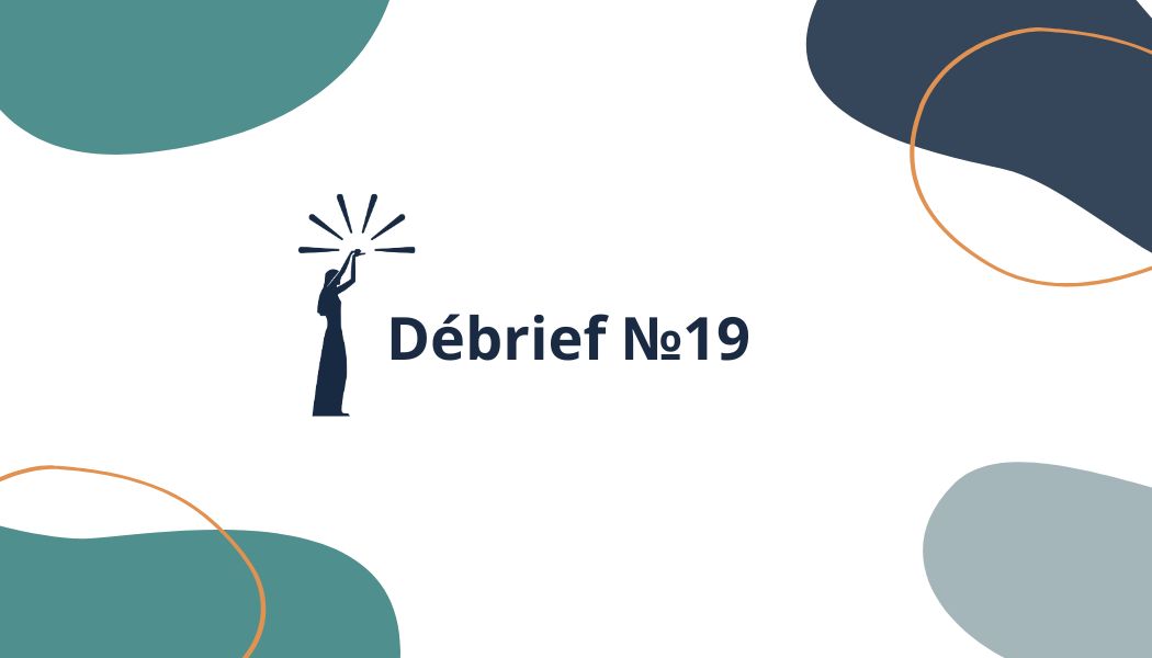 Débrief № 19