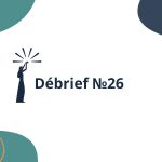 Débrief №26