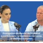 Prorogation du mandat de l’EUMA et accord de paix : la frontière arménienne, le dilemme européen | Markus Ritter
