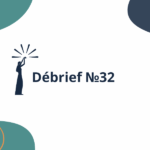 Débrief №32