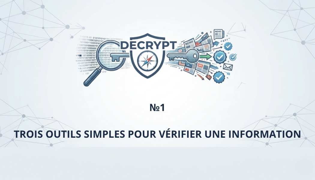 Decrypt: une nouvelle rubrique pour lutter contre la manipulation de l’information