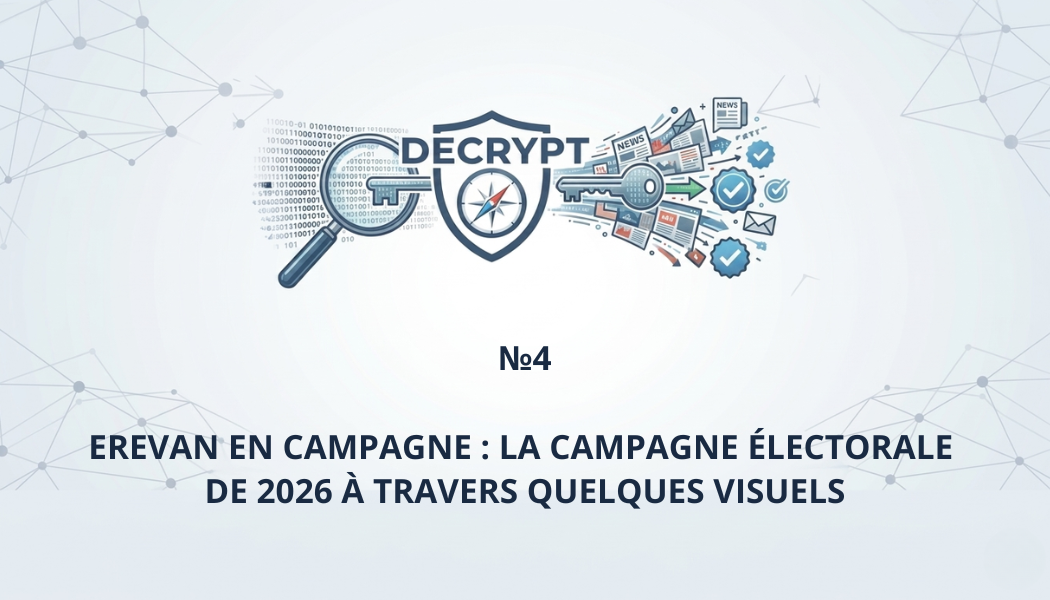 Erevan en campagne : la campagne électorale de 2026 à travers quelques visuels